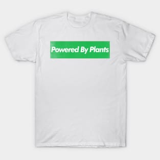 Powered By Plants / Vegan - Plant Based - Original Design T-Shirt